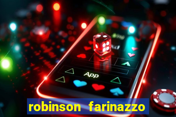 robinson farinazzo biografia wikipedia